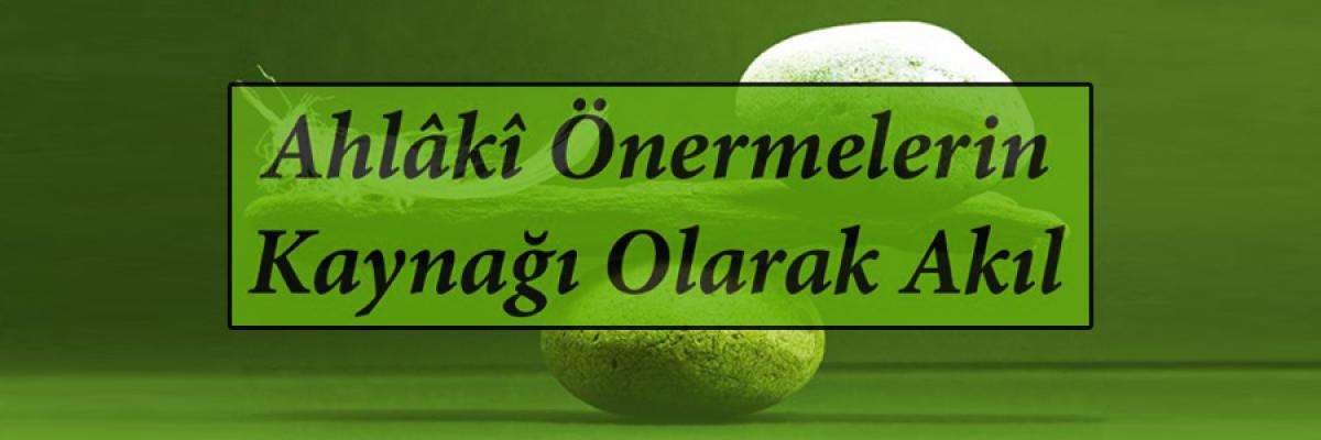 Ahlâkın Temeli Üzerine Konuşmalar Serisinin Yedincisi “Ahlâkî Önermelerin Kaynağı Olarak Akıl” Başlığıyla Gerçekleşti