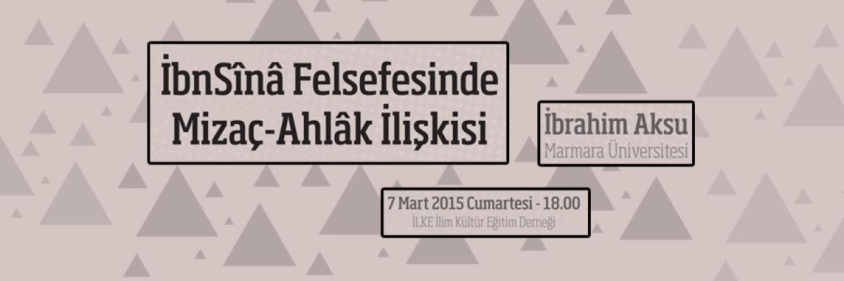 İbn Sînâ'da Felsefesinde Mizaç-Ahlâk İlişkisi İLKE'de Masaya Yatırıldı