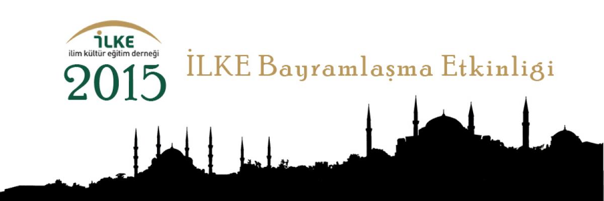 İLKE 2015 Kurban Bayramlaşması Gerçekleştirildi