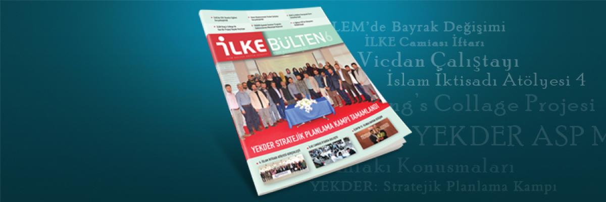 İLKE Bülten 6 Yayımlandı