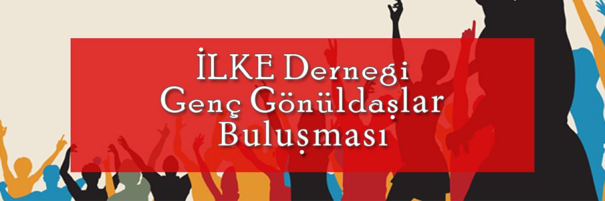 İLKE Derneği Genç Gönüllüleriyle Buluştu